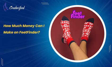 how much money do you make on feetfinder|FeetFinder Income: How Much Creators Are Making。